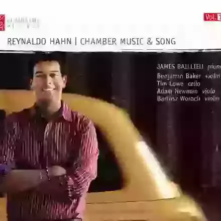 James Baillieu: Reynaldo Hahn - Chamber Music & Song, Vol.1